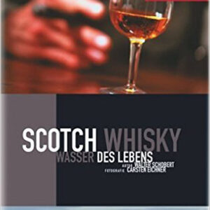"Scotch Whisky - Wasser des Lebens " von Prof. Walter Schobert